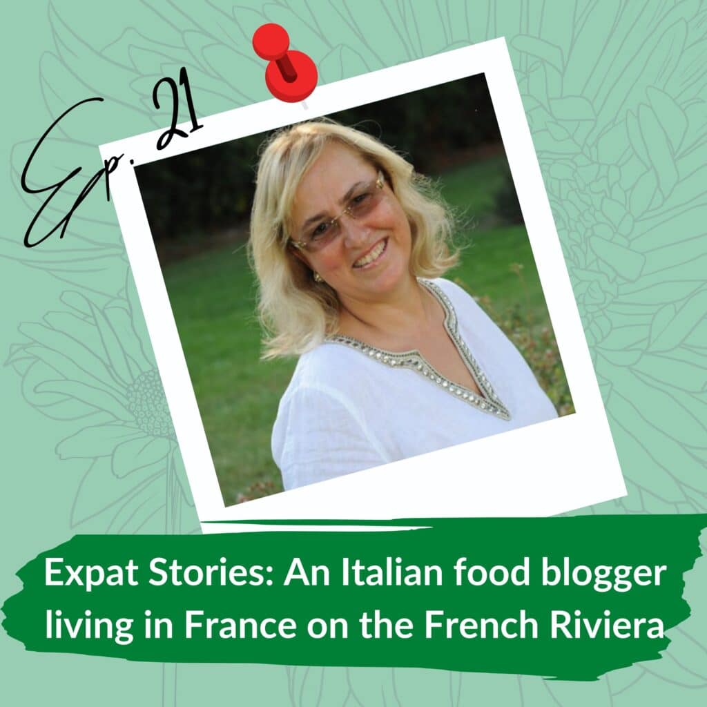 Episode 21 of Expat Stories featuring an Italian food blogger living in France on the French Riviera. The image shows a smiling woman with blonde hair, wearing glasses and a white top, against a green background with floral patterns.