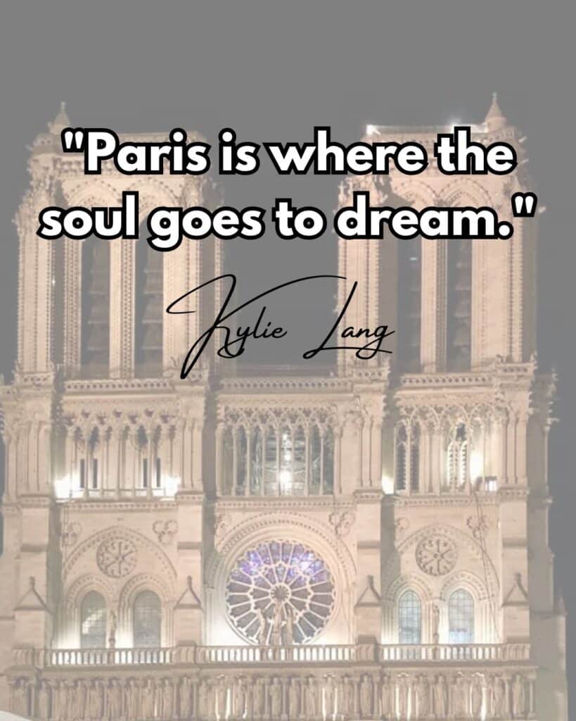 An image of the illuminated facade of Notre-Dame Cathedral in Paris, taken at night. The image features an overlaid quote that reads, "Paris is where the soul goes to dream." The quote is attributed to Kylie Lang, written in a cursive signature.