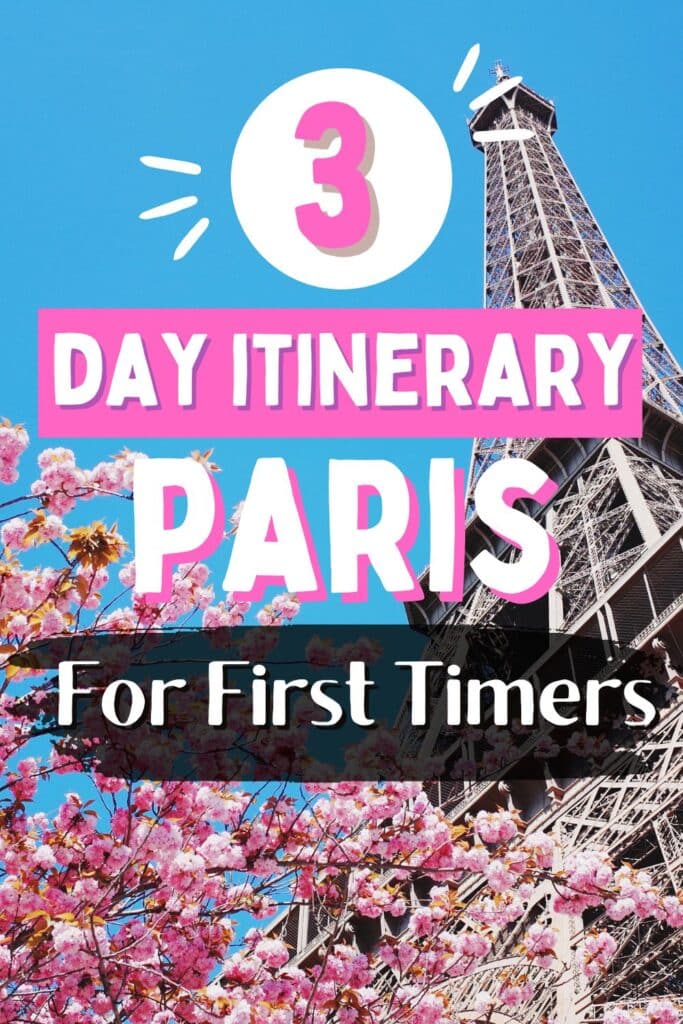 A 3-day Paris itinerary for first-time visitors, featuring the Eiffel Tower with blooming cherry blossoms against a bright blue sky. A perfect guide for planning a trip to Paris.
