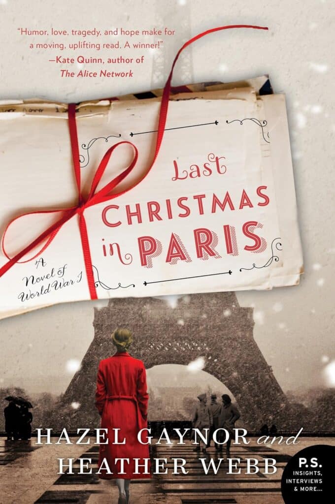 Last Christmas in Paris by Hazel Gaynor and Heather Webb features a nostalgic design with letters tied in red ribbon, symbolizing correspondence during World War I, and a woman in a red coat gazing at the Eiffel Tower in the snow. The cover exudes historical romance and reflection, with praise from author Kate Quinn.