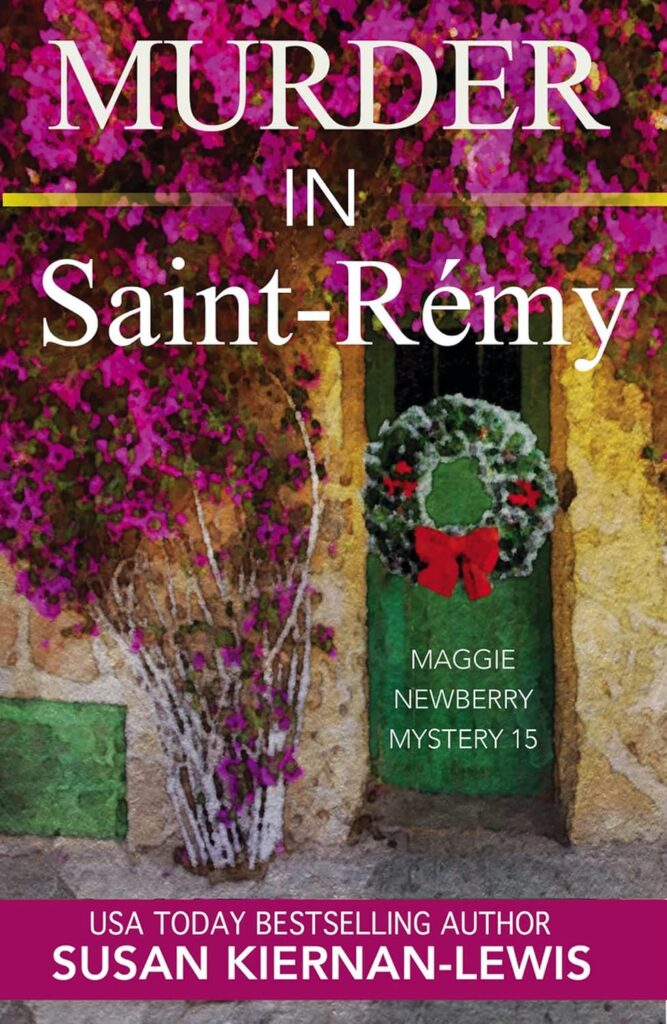Murder in Saint-Rémy, part of the Maggie Newberry Mystery series by Susan Kiernan-Lewis, showcases a vibrant cover with a colorful French village door adorned with a Christmas wreath. The scene hints at a cozy, small-town mystery with a holiday twist.