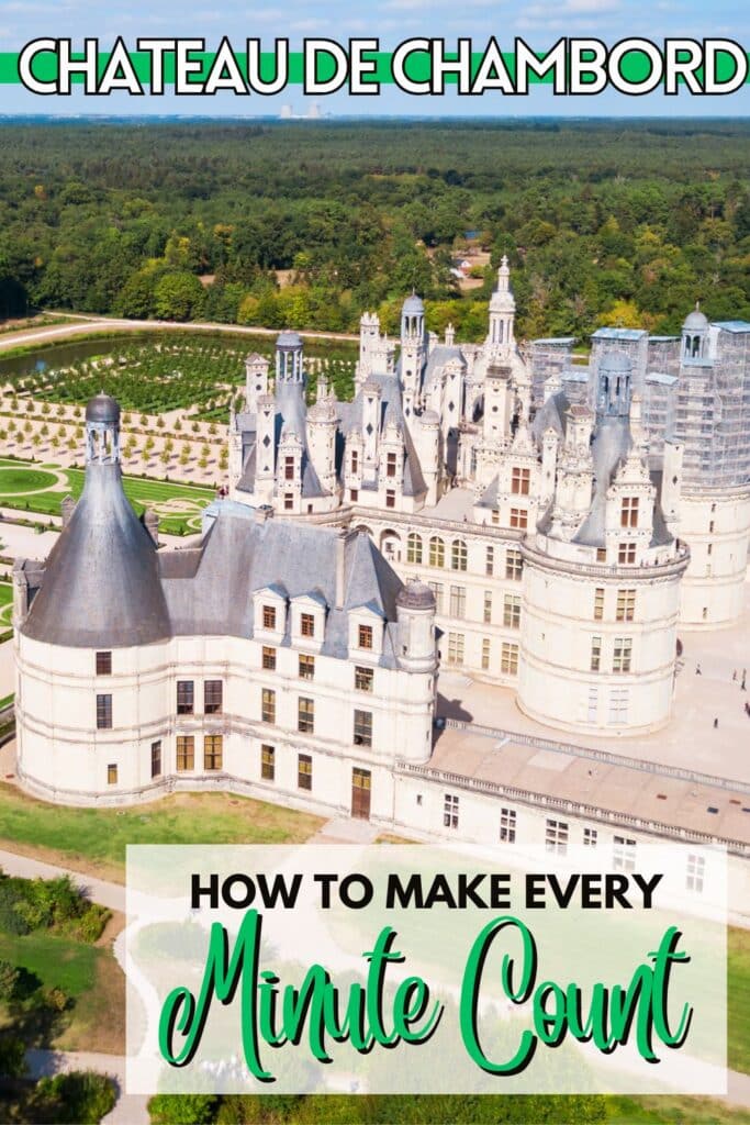 A high-angle view of Château de Chambord, showcasing its elaborate rooftops and symmetrical French gardens. Overlaid text reads "Château de Chambord" with a subtitle "How to make every minute count."