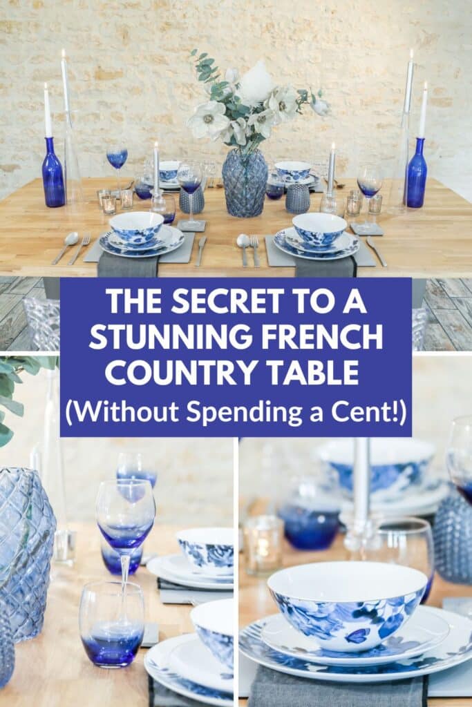 A beautifully styled French Country table decorated with blue and white floral dishware, blue-tinted glassware, silver candlesticks, and a textured floral centerpiece. Text overlay reads, "The Secret to a Stunning French Country Table (Without Spending a Cent!).
